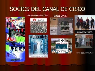 SOCIOS DEL CANAL DE CISCO Nexus,  Cisco , Siemon, Fluke   Cisco -VWIC  Cisco  vs  Socio  Militar Chino   