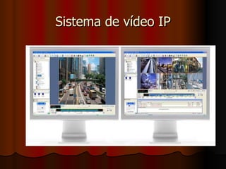 Sistema de vídeo IP 