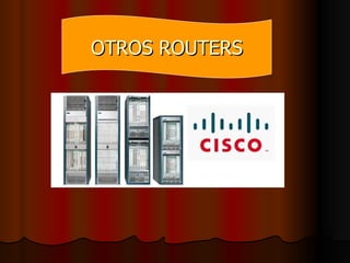 OTROS ROUTERS 
