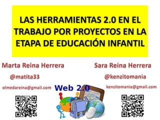 LAS HERRAMIENTAS 2.0 EN EL
TRABAJO POR PROYECTOS EN LA
ETAPA DE EDUCACIÓN INFANTIL
 