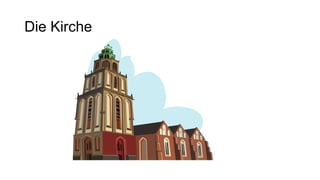 Die Kirche