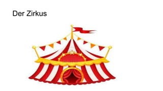 Der Zirkus