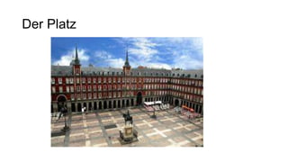 Der Platz