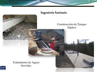 Construcción de Tanque
                              Séptico




Tratamiento de Aguas
      Servidas
 