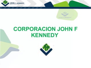 CORPORACION JOHN F KENNEDY   