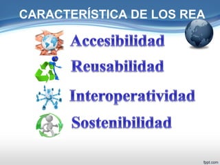 CARACTERÍSTICA DE LOS REA 
 