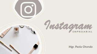 Instagram
E M P R E S A R I A L
Mgr. Paola Otondo
 