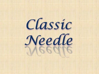 Classic Needle 
