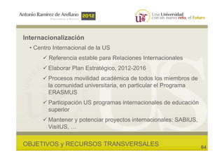 Internacionalización
  • Centro Internacional de la US
         Referencia estable para Relaciones Internacionales
       ...