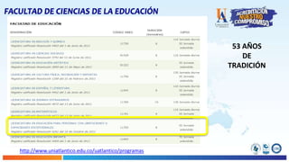 FACULTAD DE CIENCIAS DE LA EDUCACIÓN
53 AÑOS
DE
TRADICIÓN
http://www.uniatlantico.edu.co/uatlantico/programas
 