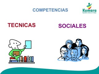TECNICAS
COMPETENCIAS
SOCIALES
 