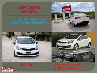 Un sedan económico
ajustable a su presupuesto…
 Sedan Compacto
 4 Pax + Driver
Kía Rio
 