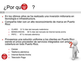 ¿Por qué      ?4En los últimos años se ha realizado una inversión millonaria en tecnología e infraestructura.Compañía líder con un alto reconocimiento de marca en Puerto Rico:CLARO:    31 % líder del mercado inalámbricoBANDA ANCHA:     50 % líder del mercado de Internet banda ancha PRTC :     87 % mercado alámbricoProveemos una solución uniforme a los clientes en Puerto Rico siendo el único proveedor de servicios integrados con amplia cobertura en todo Puerto Rico.CelularTelefonía alámbricaInternet Banda AnchaTelevisión Paga