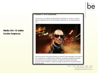 Medio: 90+10 online Seción: Empresas 054 11 4 787 – 6424 /054 11 4 896 – 0203 www.becomunicacion.com.ar [email_address] 