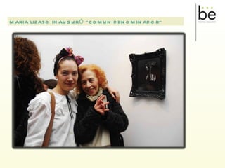 MARIA LIZASO INAUGURÓ “COMUN DENOMINADOR” 