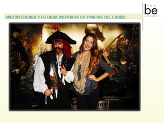   MARTIN CHURBA Y SU OBRA INSPIRADA EN  PIRATAS DEL CARIBE 