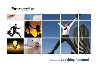 Sesiones de    Coaching Personal
 