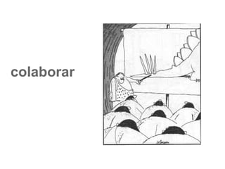 colaborar
 
