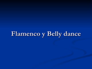 Flamenco y Belly dance 