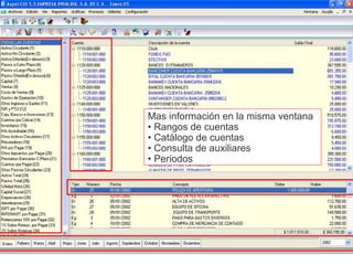 Mas información en la misma ventana
• Rangos de cuentas
• Catálogo de cuentas
• Consulta de auxiliares
• Periodos
 