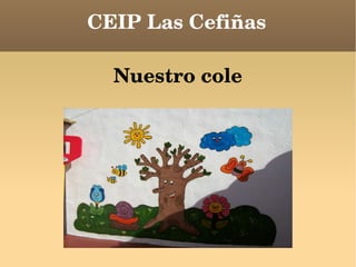 CEIP Las Cefiñas ,[object Object]