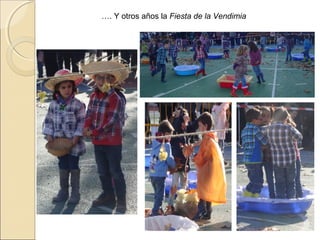…. Y otros años la Fiesta de la Vendimia
 