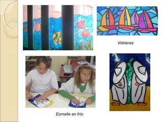 Vidrieras
Esmalte en frío
 