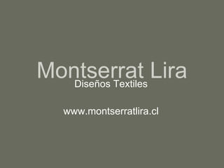 Montserrat Lira Diseños Textiles www.montserratlira.cl 