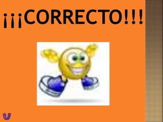 ¡¡¡CORRECTO!!!
 