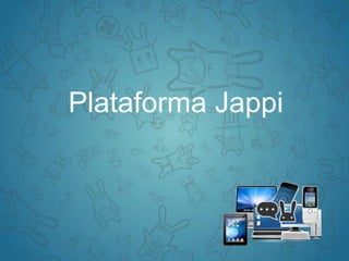 Plataforma Jappi
 