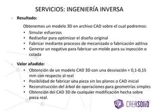 DIGITALIZADO
MODELOS FABRICADOS POR FABRICACIÓN ADITIVA
SERVICIOS: DISEÑO Y FABRICACIÓN DE UTILLAJES
MODELADO MANUAL
UTILES PARA PROCESO DE ADHESIVADO
EJEMPLO ÚTIL ANTIADHERENTE PARA ADHESIVADO
 