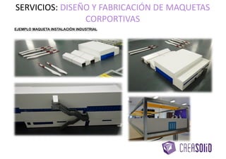 EJEMPLO MAQUETA INSTALACIÓN INDUSTRIAL
SERVICIOS: DISEÑO Y FABRICACIÓN DE MAQUETAS
CORPORTIVAS
 