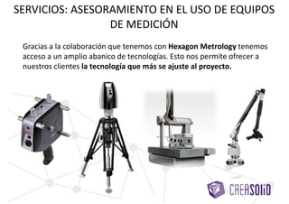 - Objetivo:
Dar soporte para el modelado 3D de producto, así como la ingeniería de
planos.
SERVICIOS: DISEÑO 2D /3D
- Valor añadido:
• Experiencia elevada en softwares de diseño.
• Actuamos como colaborador externo en la ingeniería de diseño y/o
ingeniería de planos.
• Capacidad para generar renderizados del producto.
 