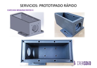 SERVICIOS: PROTOTIPADO RÁPIDO
CARCASA MÁQUINA RAYOS X
 