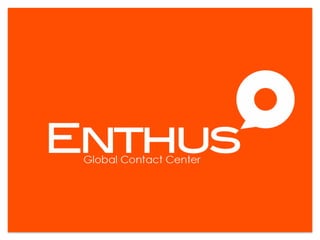 Presentacion Comercial ENTHUS GCS 2013