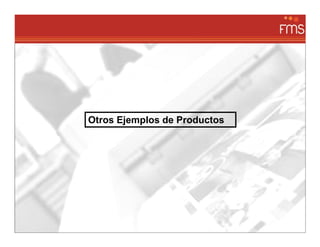 Otros Ejemplos de Productos
 