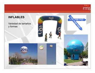 INFLABLES

Variedad de tamaños
y formas
 