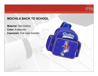 MOCHILA BACK TO SCHOOL

Material: Tela Oxford
Color: A elección
Impresión: Full color transfer
 