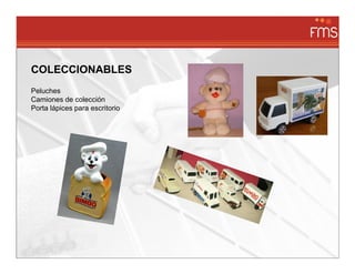 COLECCIONABLES
Peluches
Camiones de colección
Porta lápices para escritorio
 