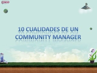 10 cualidades de un Community Manager  