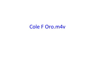 Cole F Oro.m4v

 