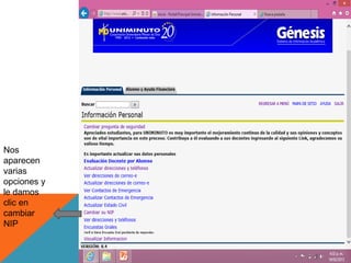 Nos
aparecen
varias
opciones y
le damos
clic en
cambiar
NIP
 