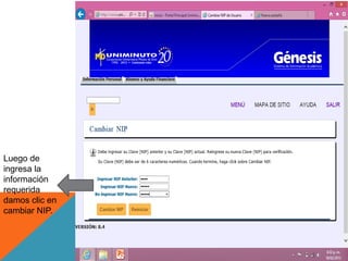 Luego de
ingresa la
información
requerida
damos clic en
cambiar NIP.
 