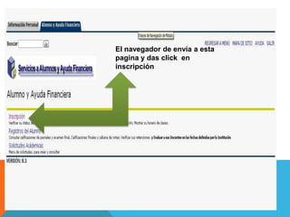 El navegador de envía a esta
pagina y das click en
inscripción
 