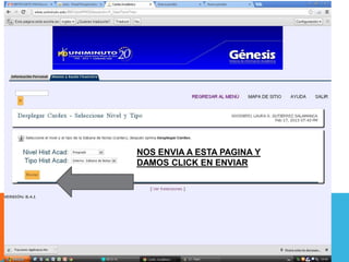 NOS ENVIA A ESTA PAGINA Y
DAMOS CLICK EN ENVIAR
 