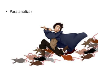 • Para analizar
 