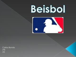 Beisbol Carlos Banda	2°E#5 