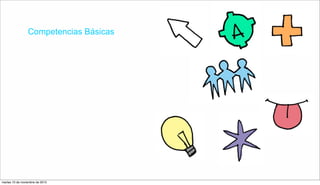 Competencias Básicas
martes 10 de noviembre de 2015
 