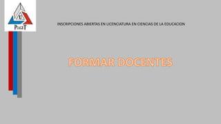 INSCRIPCIONES ABIERTAS EN LICENCIATURA EN CIENCIAS DE LA EDUCACION
 