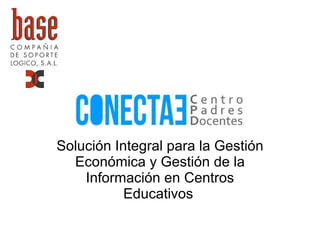 Solución Integral para la Gestión Económica y Gestión de la Información en Centros Educativos   